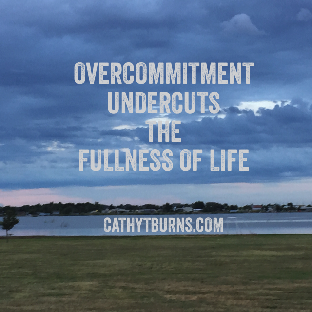 An Overcommitted Schedule takes from Life, An Overwhelmed Soul gives Life